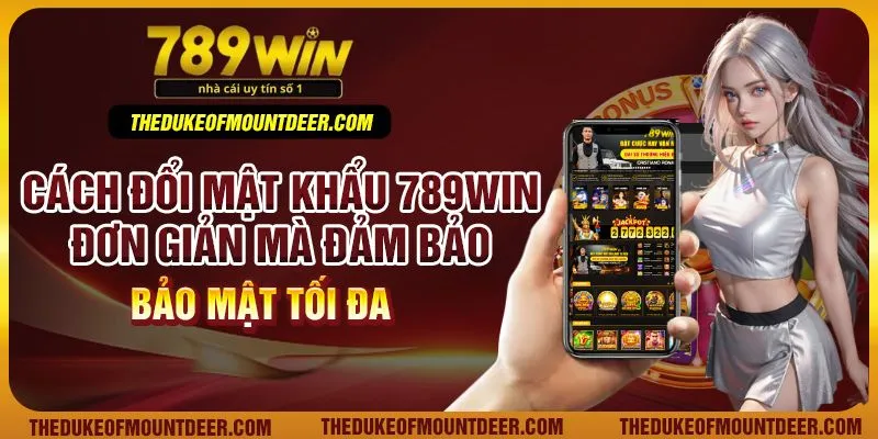 Cách Đổi Mật Khẩu 789Win
