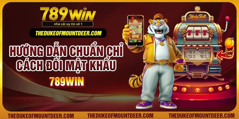 Hướng dẫn chuẩn chỉ cách đổi mật khẩu 789Win