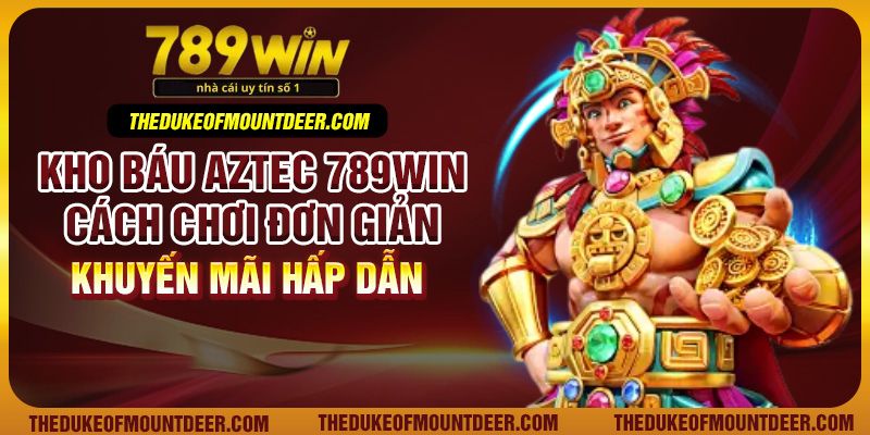 Kho Báu Aztec 789Win