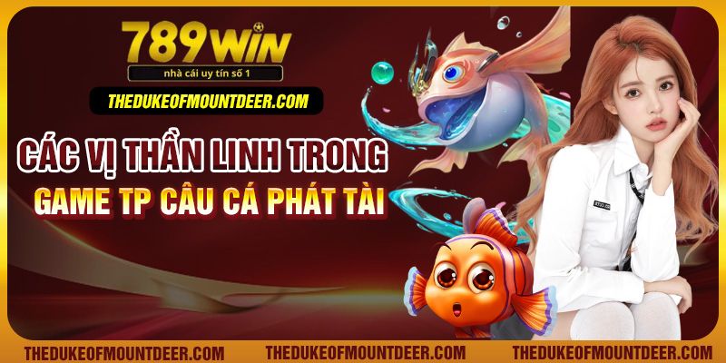 Các vị thần linh trong game TP câu cá phát tài