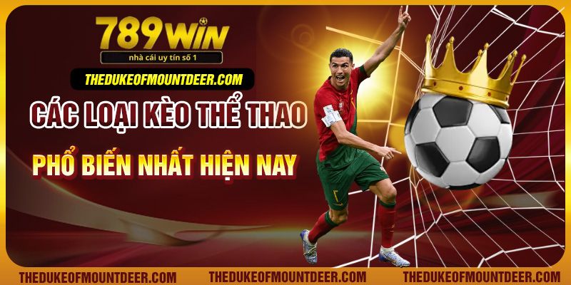 Các loại kèo thể thao phổ biến nhất hiện nay