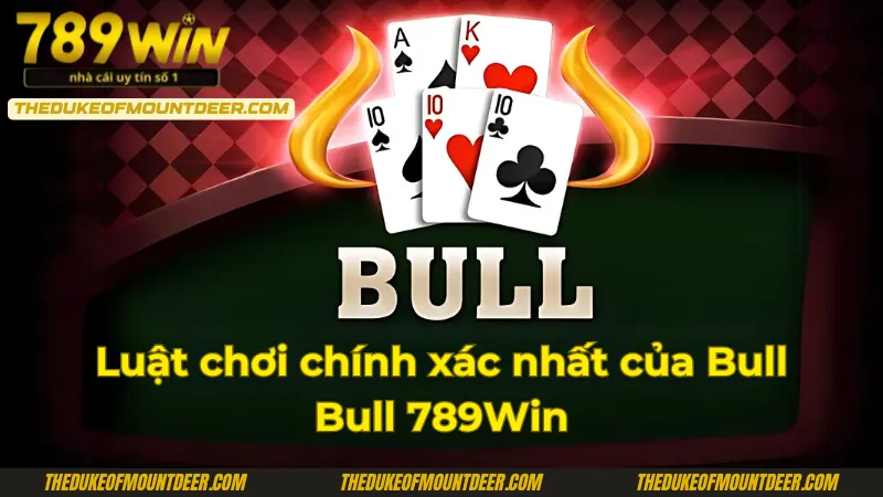 Luật chơi Bull Bull được phổ cập mới