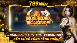 Giành Chủ Bull Bull 789Win