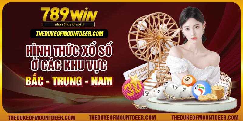 Hình thức xổ số ở các khu vực Bắc - Trung - Nam