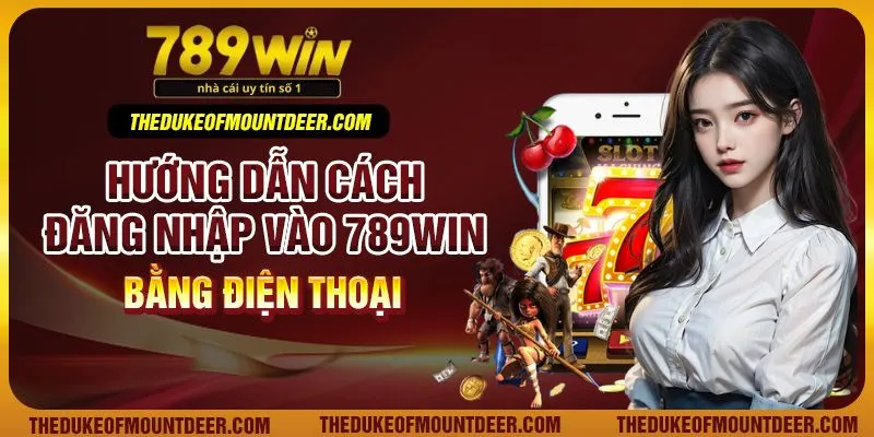 Hướng dẫn cách đăng nhập vào 789Win bằng điện thoại