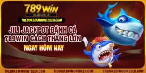 JILI Jackpot Đánh Cá 789Win