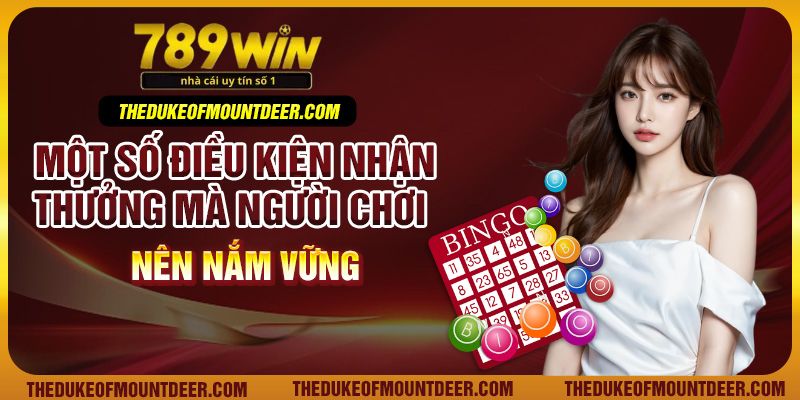 Một số điều kiện nhận thưởng mà người chơi nên nắm vững