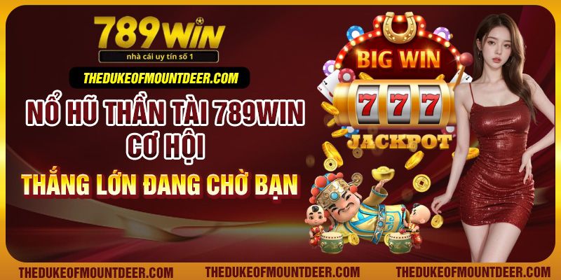 Nổ Hũ Thần Tài 789win
