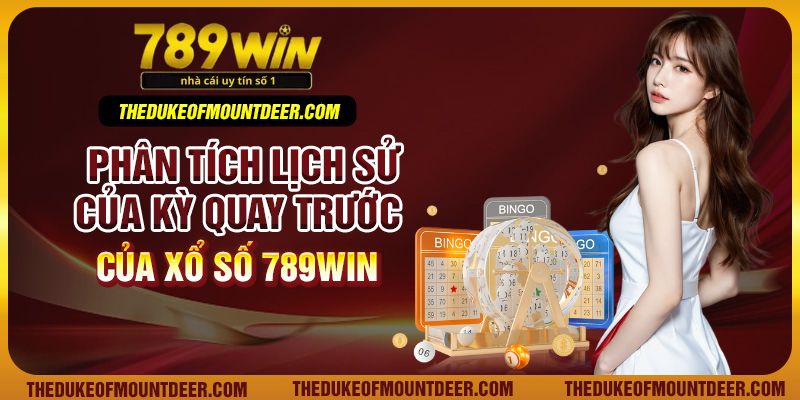 Phân tích lịch sử của kỳ quay trước của Xổ số 789Win