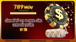 Sảnh Nổ Hũ CQ9 789Win