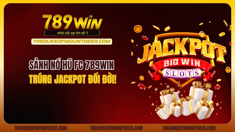 Sảnh Nổ Hũ FC 789Win