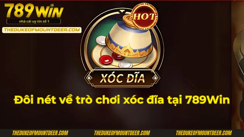 Tìm hiểu về sơ lược về trò chơi xóc đĩa 789Win
