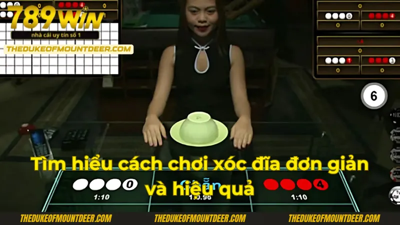 Hướng dẫn chi tiết cách chơi xóc đĩa 789Win