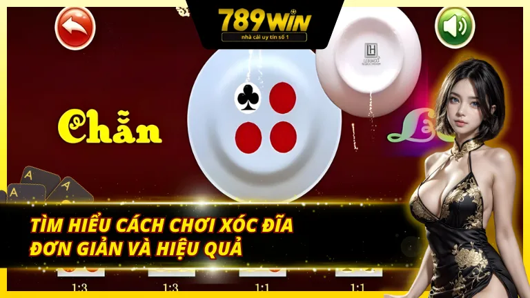 Hướng dẫn chi tiết cách chơi xóc đĩa 789Win