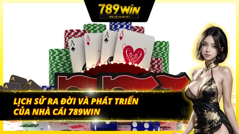 Giới thiệu lịch sử hình thành và phát triển mà 789Win đã trải qua